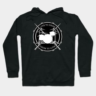 Live To Drum - Drum to Live Hoodie